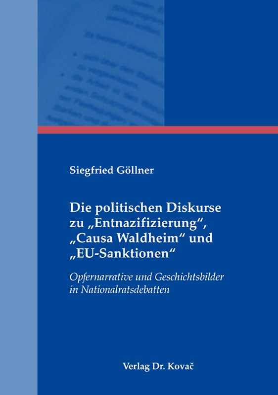 Die politischen Diskurse zu "Entnazifizierung", "Causa Waldheim" und "EU-Sanktionen"