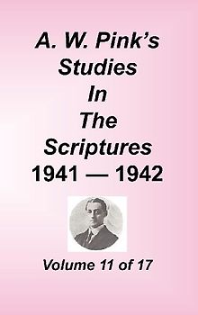 A. W. Pink's Studies in the Scriptures, Volume 11