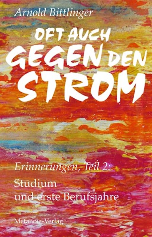 Oft auch gegen den Strom