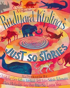 Collection of Rudyard Kipling's Just So Stories - Kipling, Rudyard