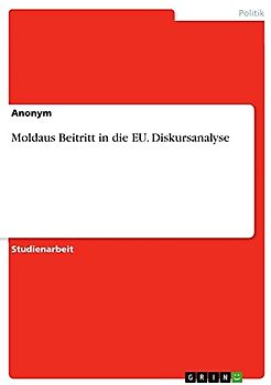 Moldaus Beitritt in die EU. Diskursanalyse