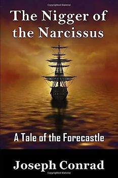 The Nigger of the Narcissus: A Tale of the Forecastle