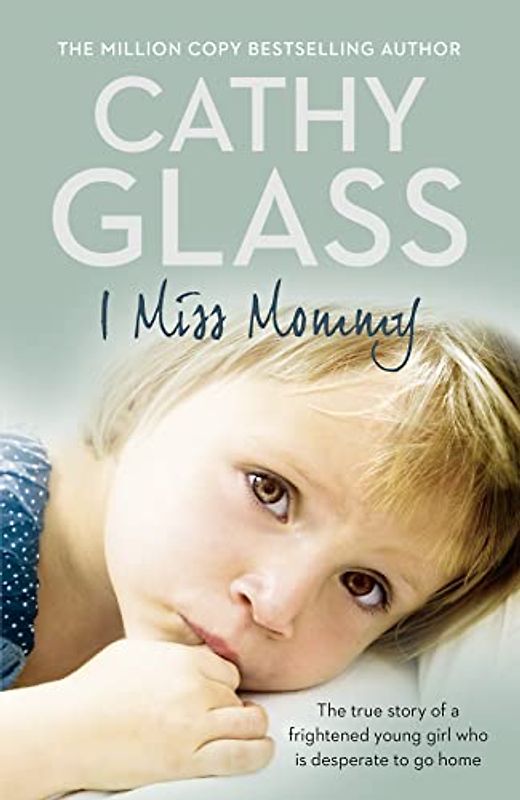 I Miss Mommy: The true story of a frightened young girl who is desperate to go home