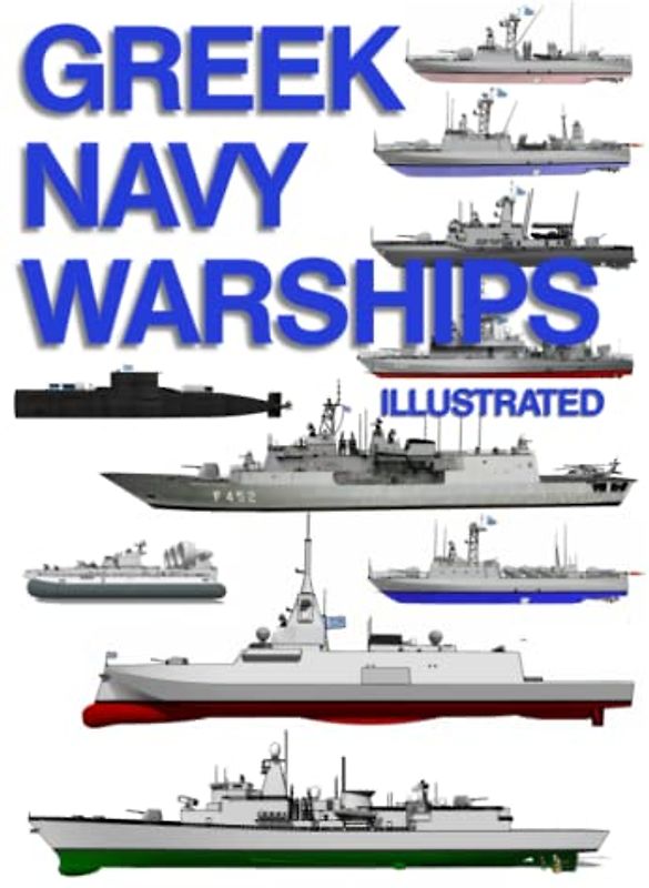 Greek Navy Warships: Printed in COLOR