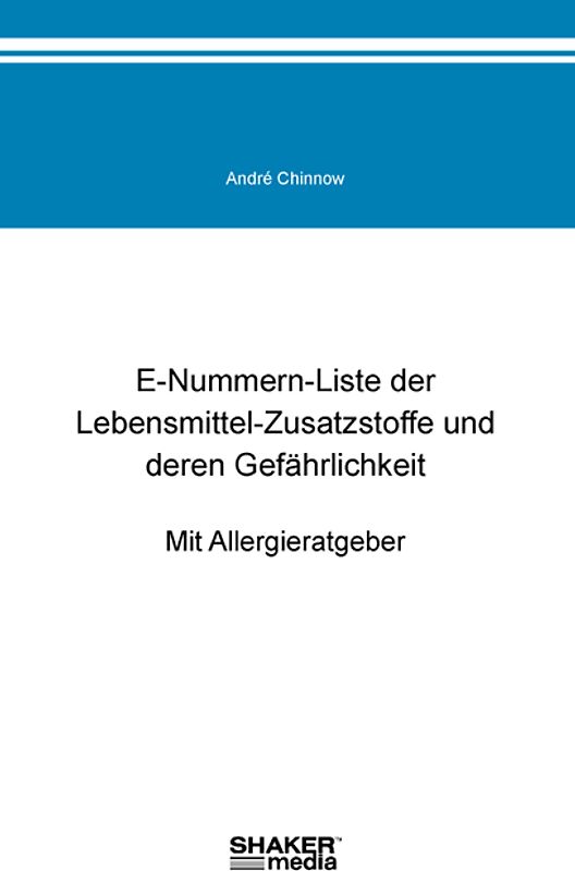 E-Nummern-Liste der Lebensmittel-Zusatzstoffe und deren Gefährlichkeit
