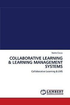 COLLABORATIVE LEARNING & LEARNING MANAGEMENT SYSTEMS