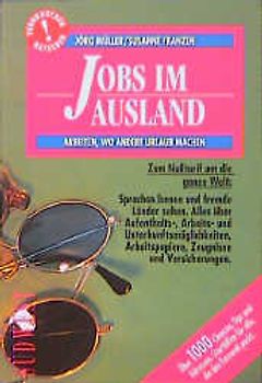 Jobs im Ausland. Arbeiten, wo andere Urlaub machen