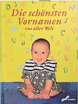 Die schönsten Vornamen. Aus aller Welt