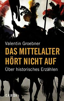 Das Mittelalter hört nicht auf