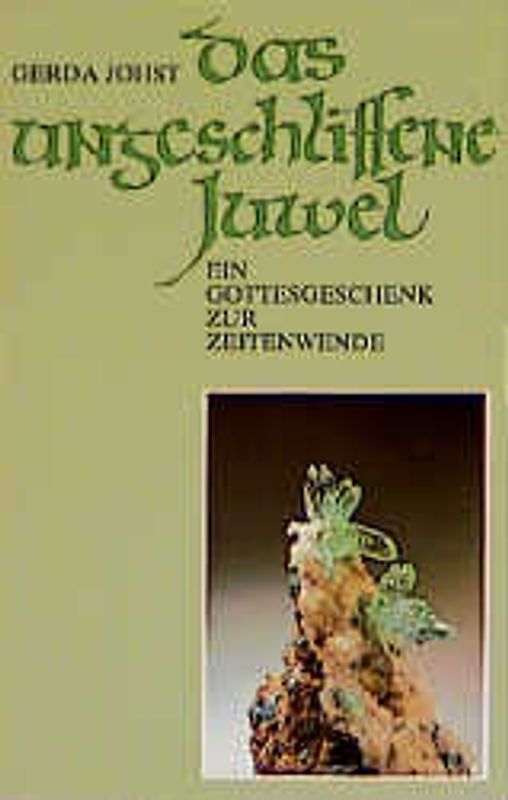 Das ungeschliffene Juwel. Ein Gottesgeschenk zur Zeitenwende