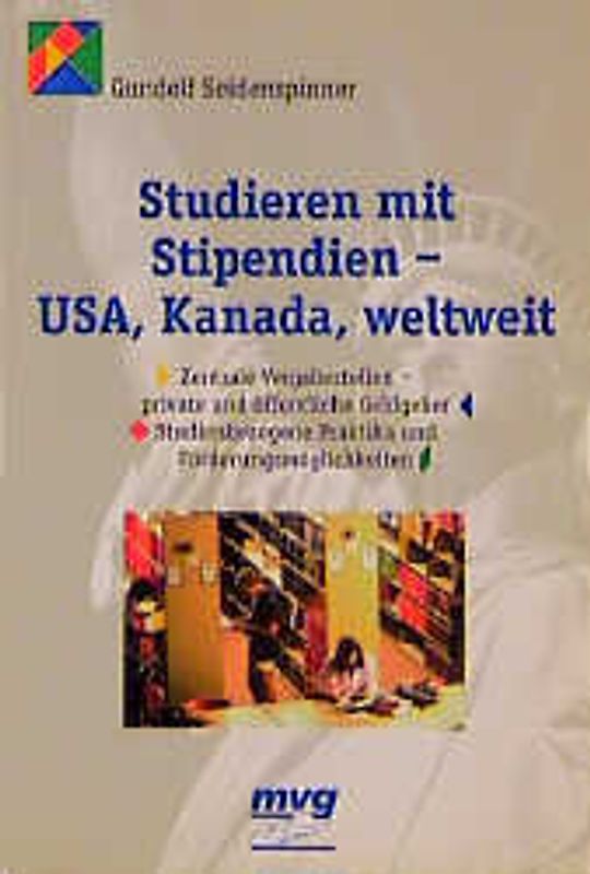 Weltweit studieren mit Stipendien. Zentrale Vergabestellen - private und öffentliche Geldgeber - Partnerschaften deutschsprachiger Universitäten. Mit grossem USA-Teil. Schriften der Deutschen Studentenschaft