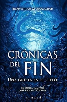 Crónicas del fin : una grieta en el cielo