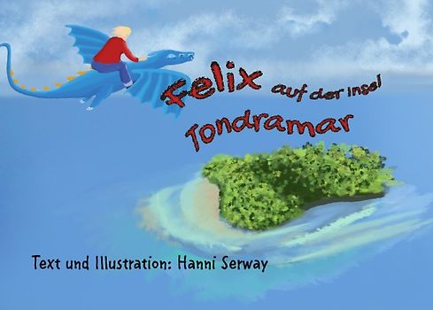 Fortsetzungsgeschichte Kinderbuch / Felix und der Drache Rolando