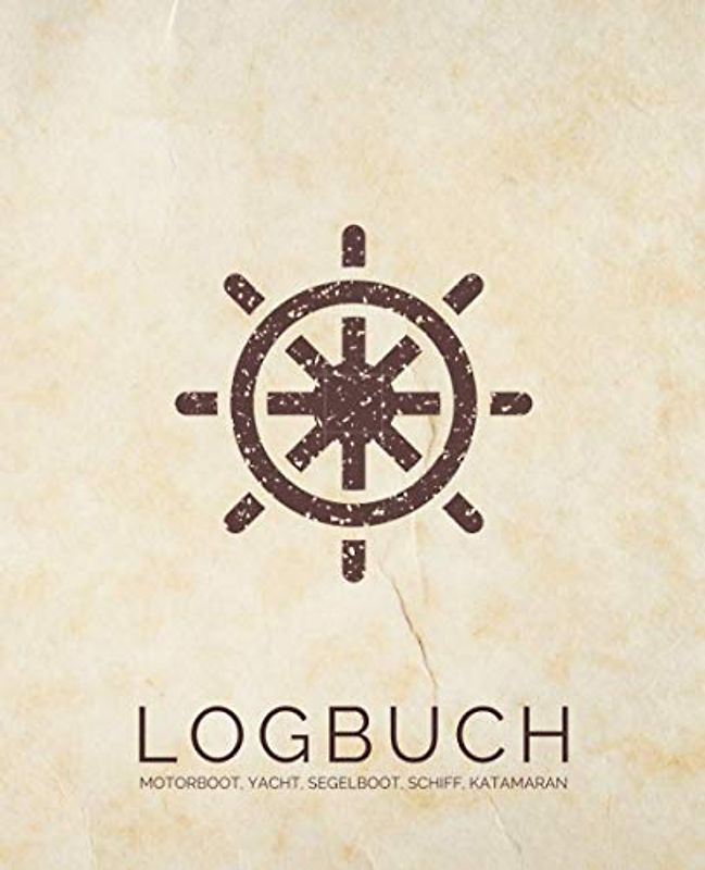 Logbuch - Motorboot, Yacht, Segelboot, Schiff, Katamaran (Ruder): Schiffstagebuch für Kapitän, Skipper, Segler und Crew mit Segeltörns und Protokollierung von Segeltagen sowie Angaben zum Boot