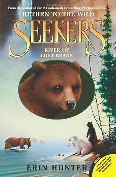 Seekers: Return to the Wild #3: River of Lost Bears - Hunter, Erin