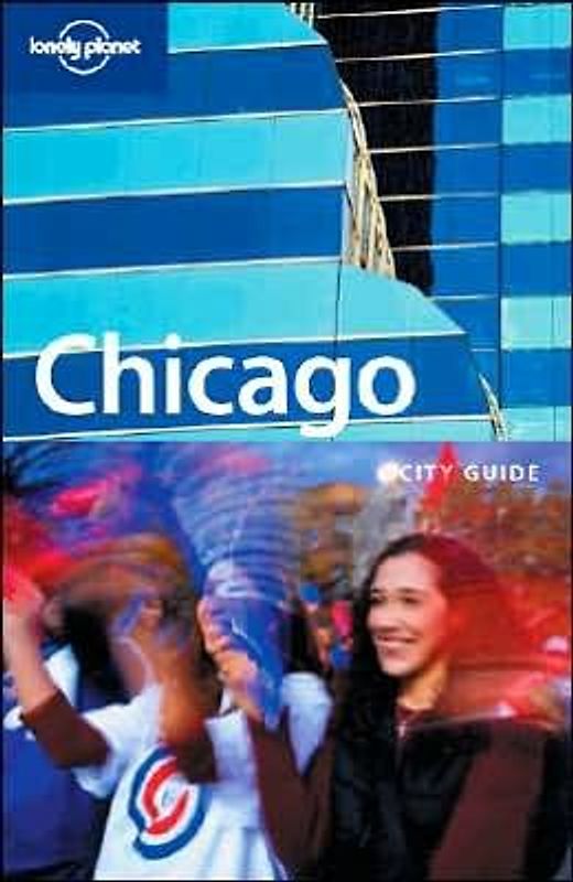 Chicago: City Guide (Lonely Planet Chicago)