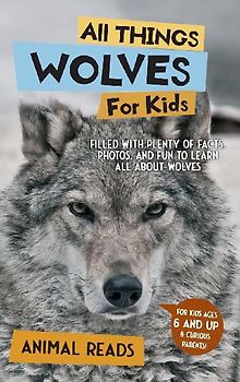 All Things Wolves For Kids