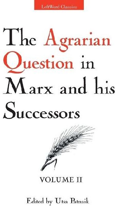 The Agrarian Question in Marx and his Successors (Vol. 2)