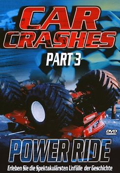 Car Crashes Part 3 - Power Ride DVD