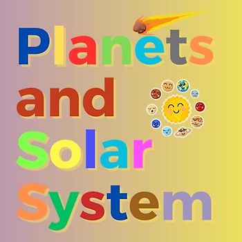 Planets and Solar system: All About the Solar System for Kids , Exploring the Wonders of Our Solar System