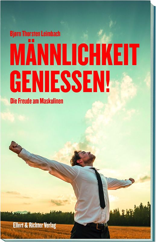 Männlichkeit genießen!