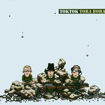 Tok Tok - Tora Bora