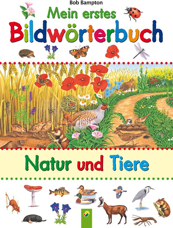Mein erstes Bildwörterbuch Natur und Tiere