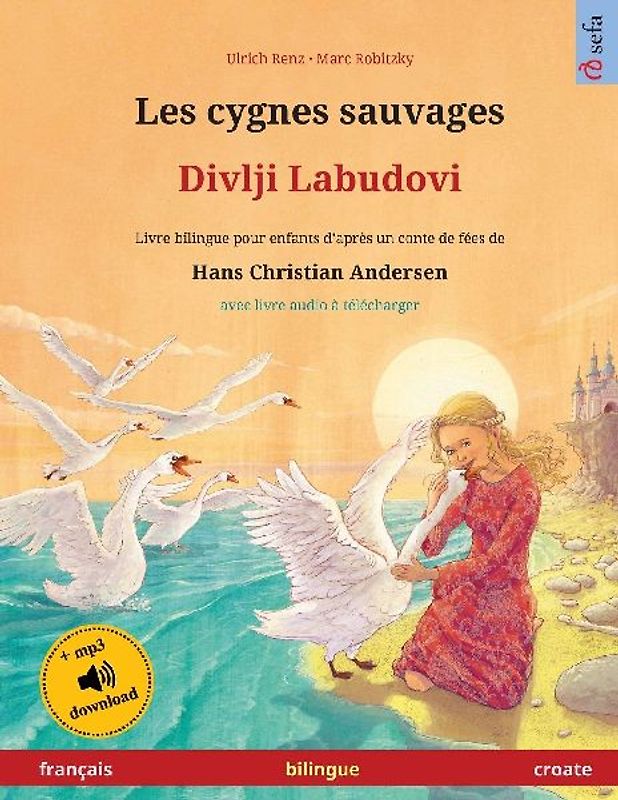 Les cygnes sauvages - Divlji Labudovi (français - croate)