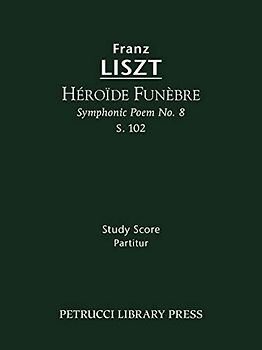 Héroïde funèbre (Symphonic Poem No.8), S.102: Study score