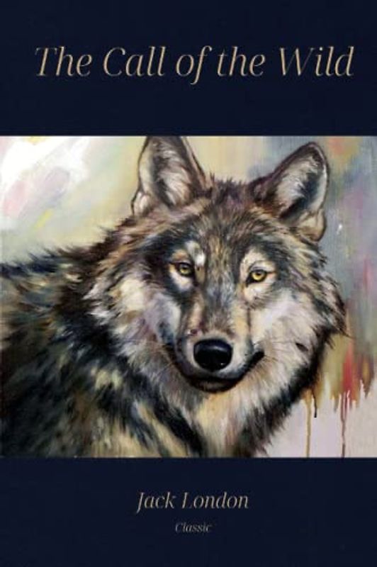 The Call of the Wild: Classic Illustrated Edition