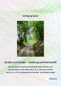 Straße und Handel - Siedlung und Herrschaft