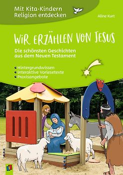 Wir erzählen von Jesus – Die schönsten Geschichten aus dem Neuen Testament