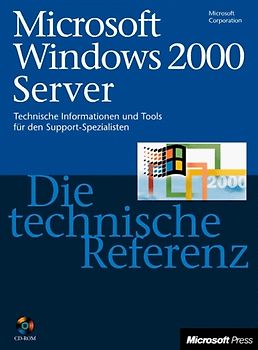 Microsoft Windows 2000 Server - Die technische Referenz