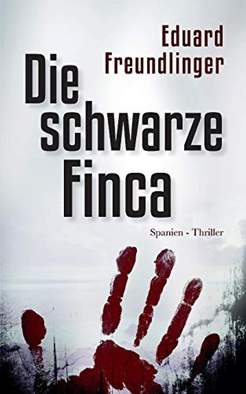 Die schwarze Finca: Spanien-Thriller (Andalusien Trilogie Band)