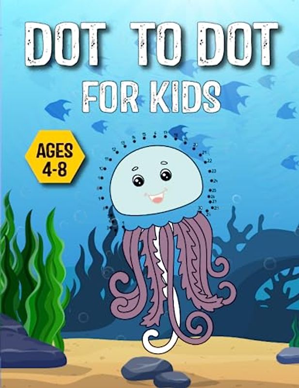 Dot to dot activity book for kids ages 4-8: Engage and Inspire Kids with Exciting Dot-to-Dot Adventures for Preschoolers Kids and Kindergarten