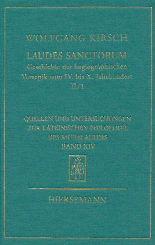 Laudes sanctorum. Geschichte der hagiographischen Versepik vom IV. bis X. Jahrhundert.