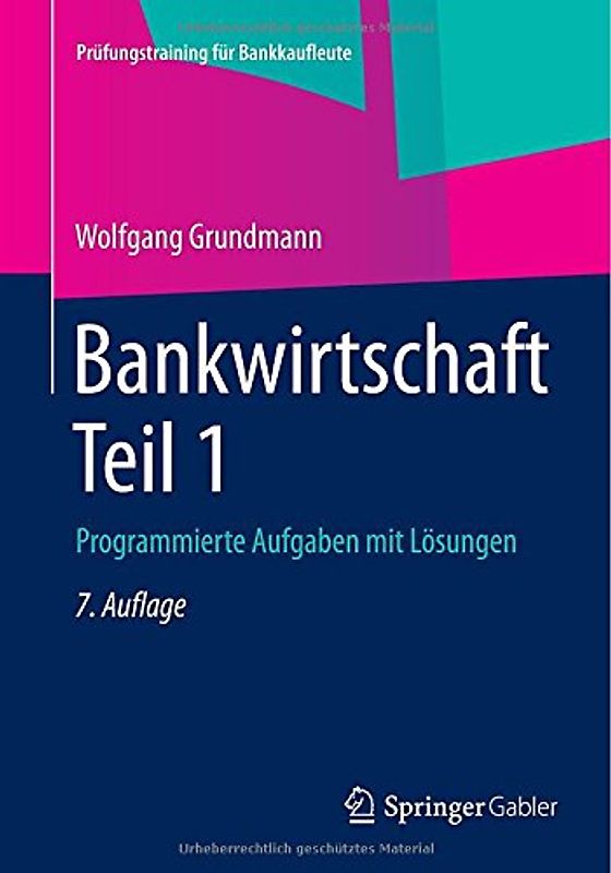 Bankwirtschaft Teil 1. Programmierte Aufgaben mit Lösungen