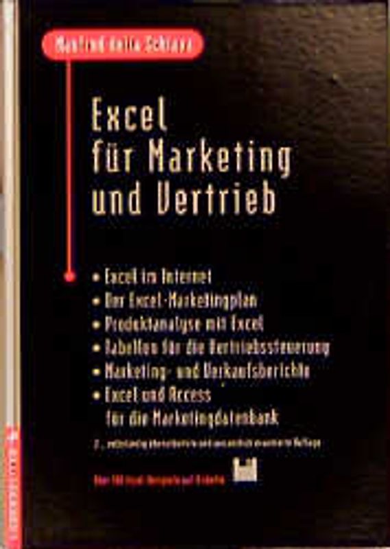 Excel für Marketing und Vertrieb. Excel im Internet. Der Excel-Marketingplan. Produktanalyse mit Excel. Tabellen für die Vertriebssteuerung. Marketing- und Verkaufsberichte. Excel und Access für die Vertriebsdatenbank. Über 100 Excel-Beispiele