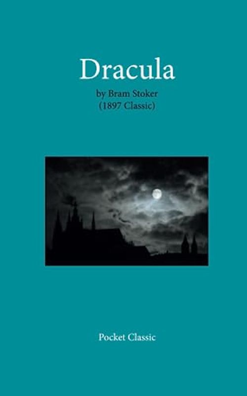 Dracula by Bram Stoker (1897 Classic) Pocket Classic