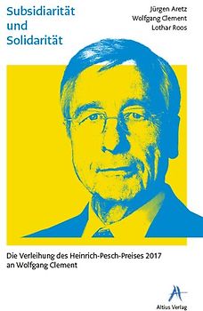 Subsidiarität und Solidarität - Die Verleihung des Heinrich-Pesch-Preises 2017 an Wolfgang Clement