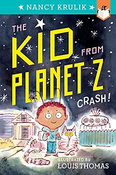 Crash! #1 (The Kid from Planet Z, Band 1)