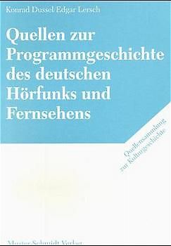 Quellen zur Programmgeschichte des deutschen Hörfunks und Fernsehens