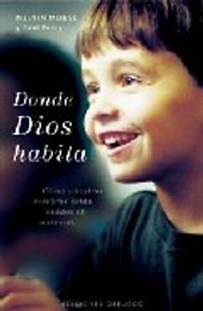 Donde Dios habita : cómo nuestros cerebros están unidos al universo