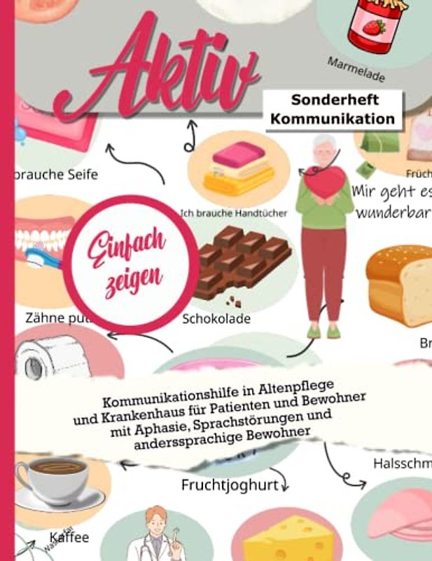 Aktiv - Sonderheft Kommunikation, Kommunikationshilfe in Altenpflege und Krankenhaus für Patienten und Bewohner mit Aphasie, Sprachstörungen und anderssprachige Bewohner