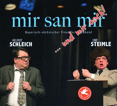 Schleich,Helmut/Steimle,Uwe - Mir San Mir...Und Mir Ooch [Audio CD]