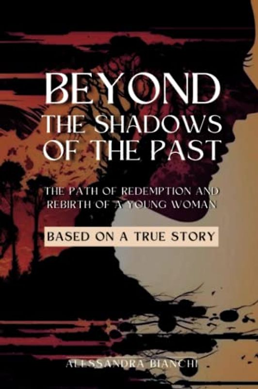 Beyond the Shadow of the Past: The Path of Redemption and Rebirth of a Young Woman