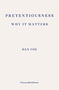 Pretentiousness: Why It Matters
