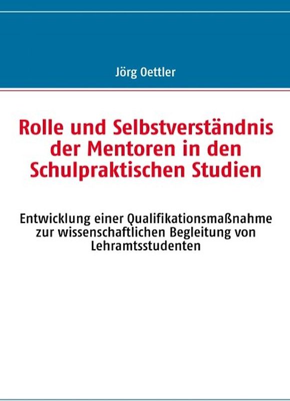 Rolle und Selbstverständnis der Mentoren in den Schulpraktischen Studien
