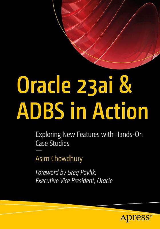 Oracle 23AI & ADBS in Action