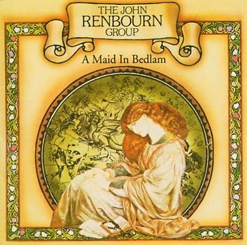 John Group Renbourn - A Maid in Bedlam